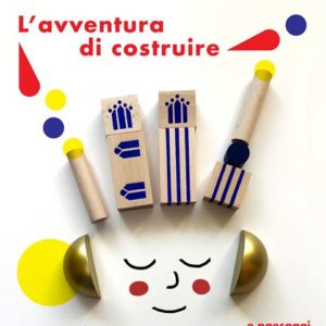L'avventura di costruire, attività per i bambini a Carpi @ Sala dei Cervi, Palazzo dei Pio | Carpi | Emilia-Romagna | Italia