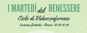 Evento online: Videoconferenze "I martedì del benessere" @ evento online