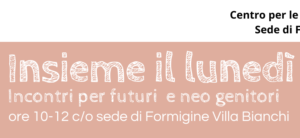 Insieme il Lunedì a Formigine, incontri per futuri genitori @ Villa Bianchi e online