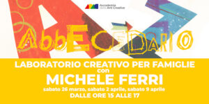 Abbecedario – laboratorio creativo per famiglie con Michele Ferri @ Accademia ADAC - Via L.A. Vincenzi, 2 angolo Viale A.Tassoni, 6 41124 MODENA