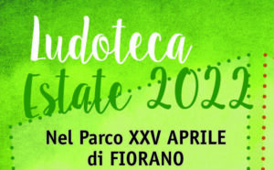 Ludoteca estate @ Parco XXV aprile, via Santa Caterina - Fiorano Modenese