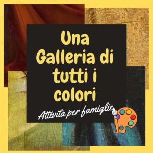 Una galleria di tutti i colori – attività per famiglie alla Galleria Estense